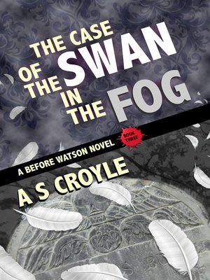 cover image of The Case of the Swan in the Fog